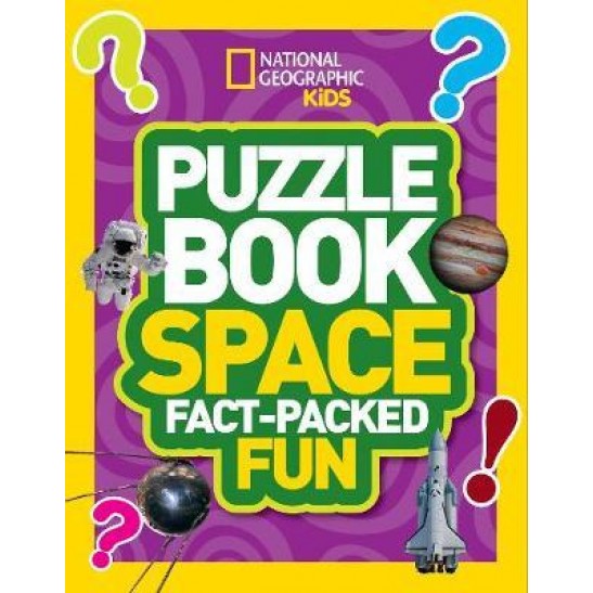 National Geographic Kids Puzzle Book - Space: A Fact-packed Fun Book Of Space Themed Puzzles by National Geographic Kids